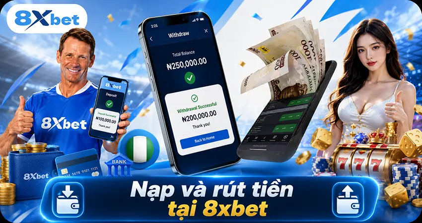 Nạp và rút tiền tại 8xbet