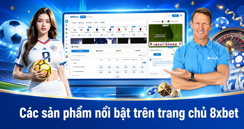 Các sản phẩm nổi bật trên trang chủ 8xbet