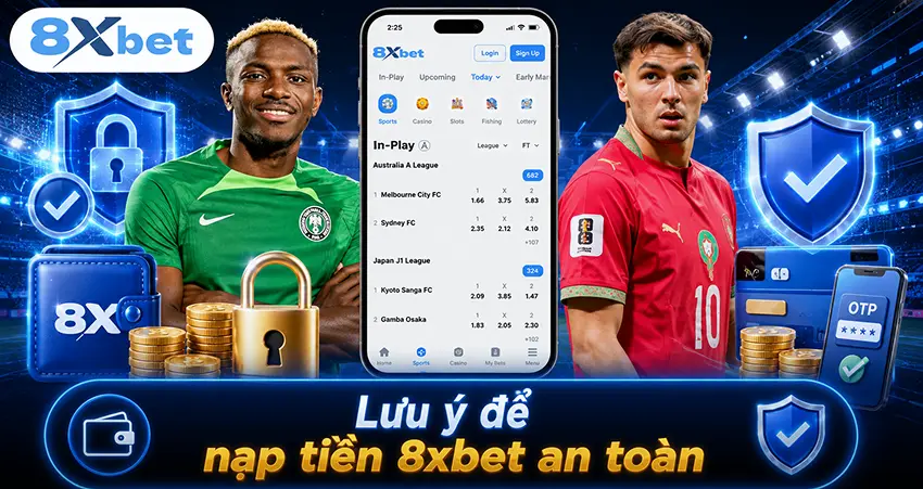 Lưu ý để nạp tiền 8xbet an toàn