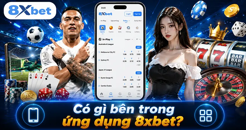 Có gì bên trong ứng dụng 8xbet?